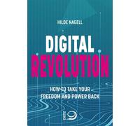 Hilde Nagell Ad Digital Revolution: How to Take Your Power and Freed (Tascabile)