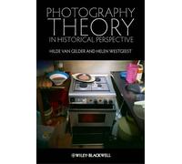 Hilde Van Gelder Helen West Photography Theory in Historical Perspe (Tascabile)