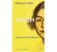 Hildegard E. Ke WACH. Vom Leben und Weiterleben der Alfonsina (Copertina rigida)