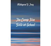 Hildegard G Frey The Camp Fire Girls at School (Tascabile)
