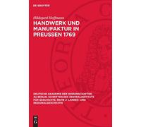 Hildegard Hoffmann Handwerk Und Manufaktur in Preußen 1769 (Copertina rigida)