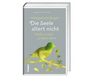 Hildegard Stric Hildegard von Bingen: Die Seele altert nicht: (Copertina rigida)