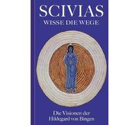 Hildegard Von Bingen Scivias - Wisse die Wege (Tascabile)