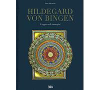 Hildegard von Bingen. Viaggio nelle immagini. Ediz. a colori
