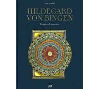Hildegard von Bingen. Viaggio nelle immagini. Ediz. a colori