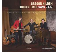 Hilden,Gregor Organ Trio - First Take