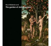 Hildenbrand, Hub - The Garden Of Stolen Sounds