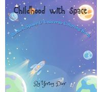Сhildhood With Space: Rocket, Space & Universe Coloring Book