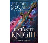 Hildie McQueen An Enchanted Knight (Tascabile) Cursed Kingdom