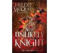 Hildie McQueen An Unlikely Knight (Tascabile) Cursed Kingdom