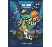Сhildren's book "'33 Stories for Happiness" for kids 7-10 years old: Book for children 7-10 years old. Short, positive and kind bedtime stories for child with certain conclusions