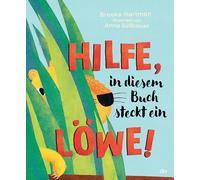 Hilfe, in diesem Buch steckt ein Löwe!: Witziges, interaktives Bilderbuch mit überraschendem Ende