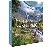 Hilke Maunder K Reise-Bildband - Wild Places Frankreich: Die (Copertina rigida)