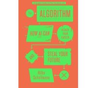 Hilke Schellmann The Algorithm (Tascabile)