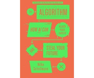 Hilke Schellmann The Algorithm (Tascabile)