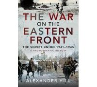 Hill, Alexander The War on the Eastern Front (Copertina rigida)