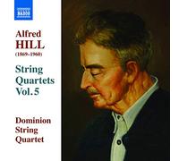 Hill Alfred - Quartetti Per Archi (Integrale), Vol.5