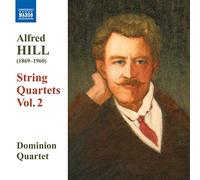 Hill Alfred – Quartetti per archi, Vol. 2: Nn. 4, 6 (Dominion Quartet) – CD