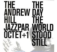 Hill, Andrew Jazzpar Octet - Day The World Stood Still