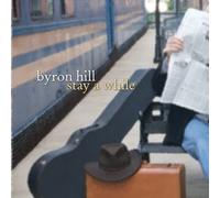Hill, Byron - Stay A While