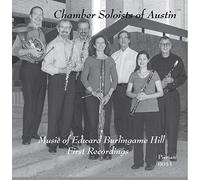 Hill/ Chamber Soloists Of Austin - Music Of Edward Burlingame Hill
