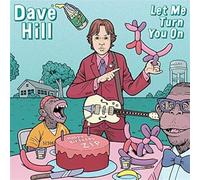 Hill, Dave - Let Me Turn You On