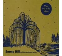 Hill Emma & Her Gentlemen Callers - Meet Me At the Moon