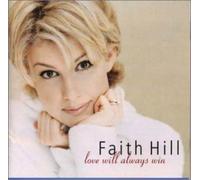 HILL, FAITH - LOVE WILL ALWAYS WIN + 1