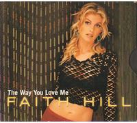 Hill Faith - Way You Love Me