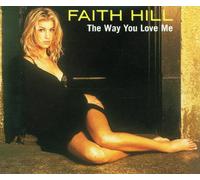 Hill,Faith - Way You Love Me / Never Gonna
