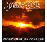 Hill,Jonny - Sag,Wer Vermisst Mich,Wenn Ich Geh
