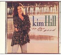 Hill, Kim - So Far So Good