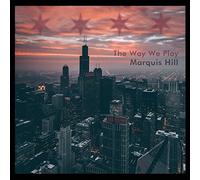 Hill Marquis - The Way We Play