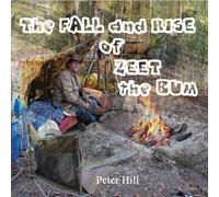 Hill, Peter - Fall & Rise Of Zeet The Bum