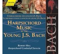 Hill, Robert - Complete Bach:Early Hrpsic Wks