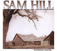 Hill, Sam - Haunted By A Memory