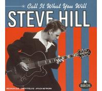 HILL, STEVE - CALL IT WHAT YOU WILL