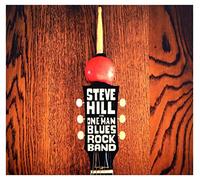 Steve Hill The One Man Blues Rock Band (CD) Album