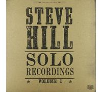 Hill, Steve - Vol. 1-Solo Recordings