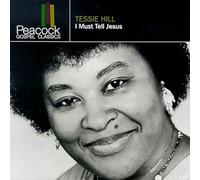 Hill, Tessie - I Must Tell Jesus