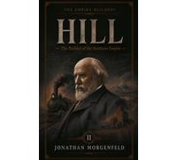 HILL: The Builder of the Northern Empire