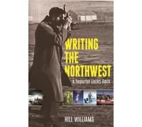 Hill Williams Writing the Northwest (Tascabile)