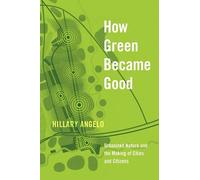 Hillary Angelo How Green Became Good (Tascabile)