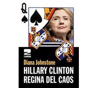 Hillary Clinton. Regina del caos