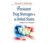 Hillary E Robins Persistent Drug Shortages in the United Stat (Copertina rigida)