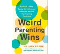Hillary Frank Weird Parenting Wins (Tascabile)
