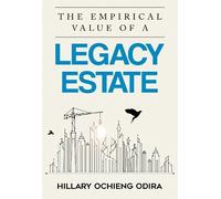 Hillary Ochieng Odira The Empirical Value of a Legacy Estate (Tascabile)