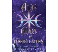 Hillary Raymer All the Chaos of Constellations (Tascabile)