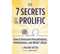 Hillary Rettig The 7 Secrets of the Prolific (Tascabile)