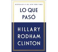 Hillary Rodham Clinton Lo Que Pasó (Tascabile)